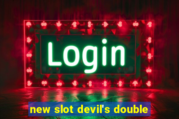 new slot devil's double