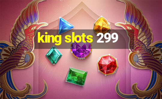 king slots 299