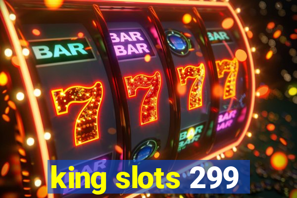 king slots 299