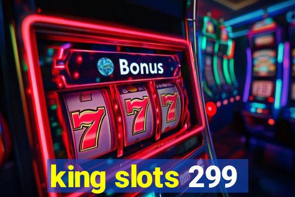 king slots 299