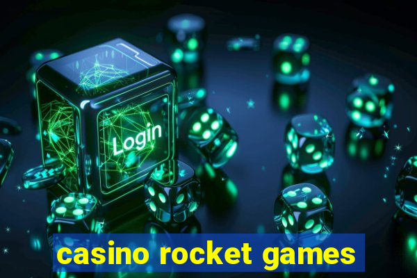 casino rocket games