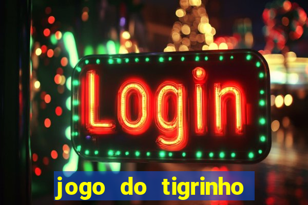 jogo do tigrinho falso para brincar