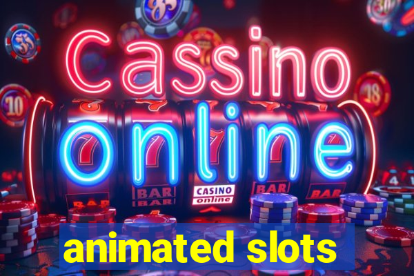 animated slots