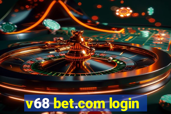 v68 bet.com login