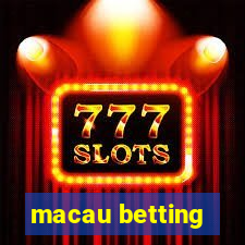 macau betting