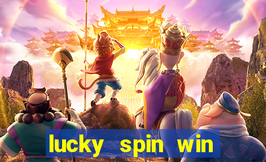 lucky spin win real money online