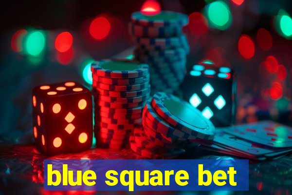 blue square bet