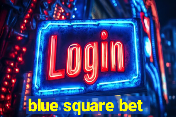 blue square bet