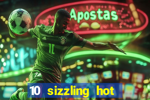 10 sizzling hot deluxe casino