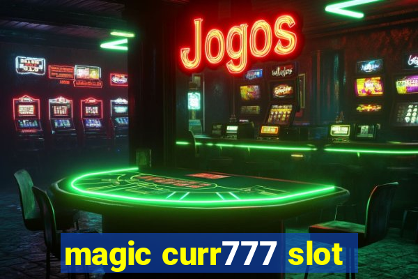 magic curr777 slot