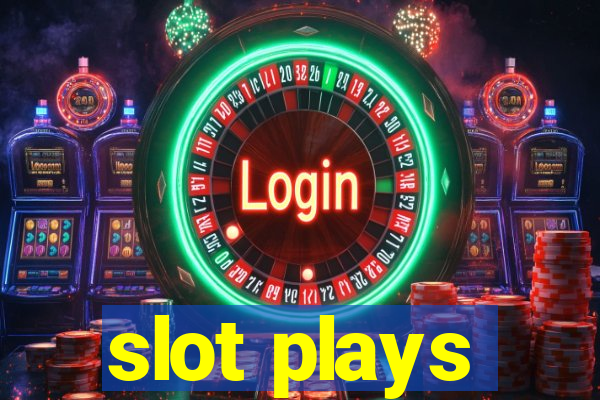 slot plays