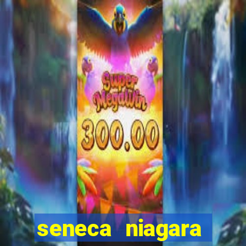 seneca niagara casino niagara falls