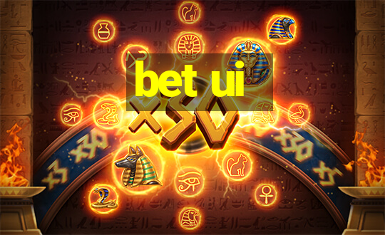 bet ui