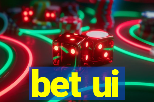 bet ui