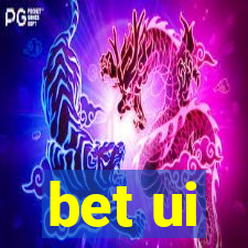 bet ui