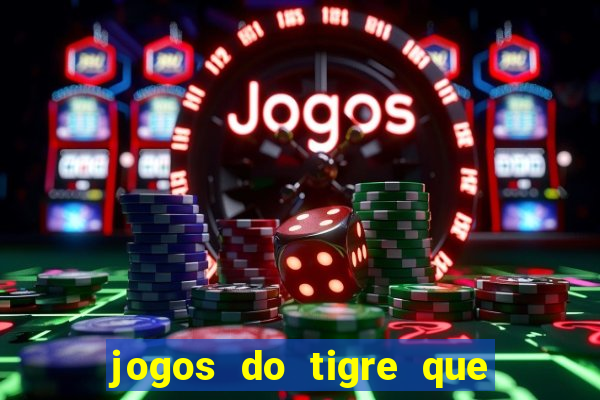 jogos do tigre que da bonus no cadastro