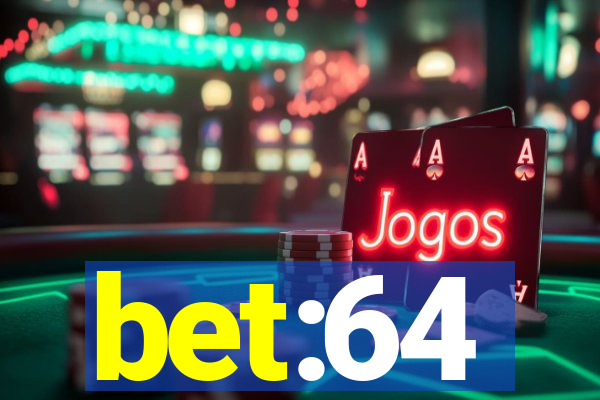 bet:64