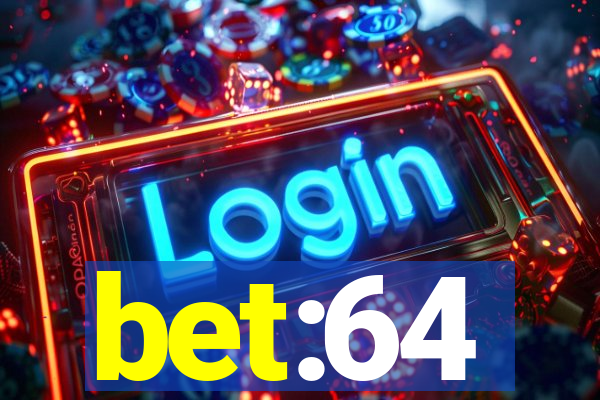 bet:64