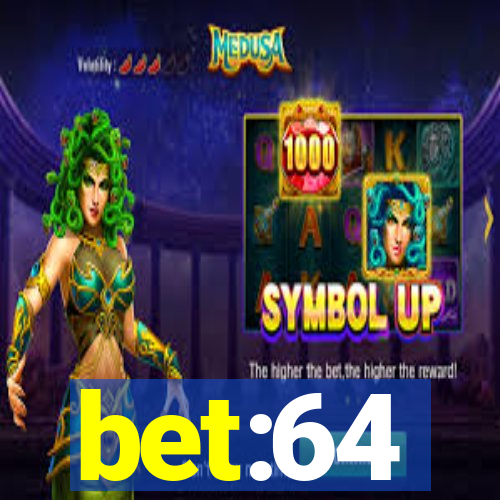 bet:64