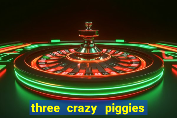 three crazy piggies onde jogar