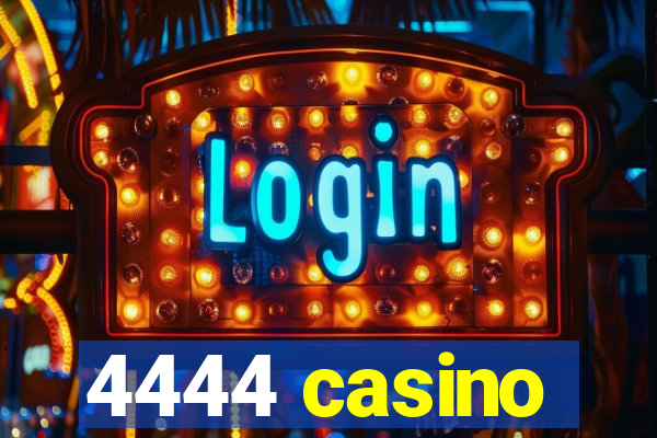 4444 casino