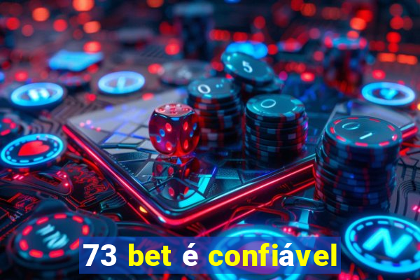 73 bet é confiável