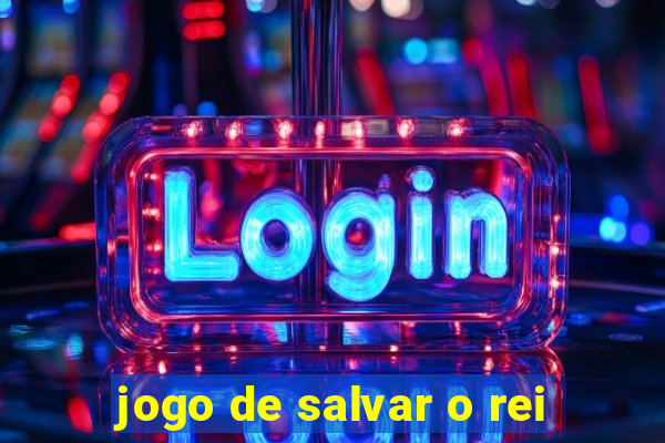 jogo de salvar o rei