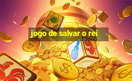 jogo de salvar o rei