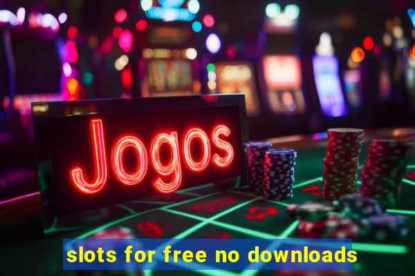 slots for free no downloads