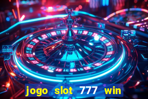 jogo slot 777 win paga mesmo