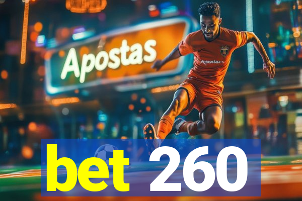 bet 260