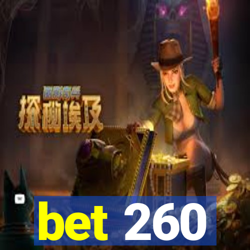 bet 260