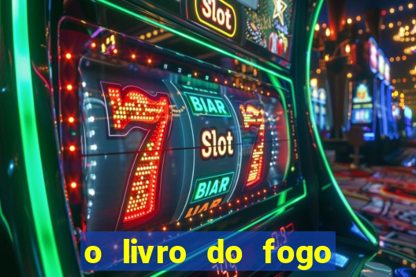 o livro do fogo pdf o fogo liberador pdf