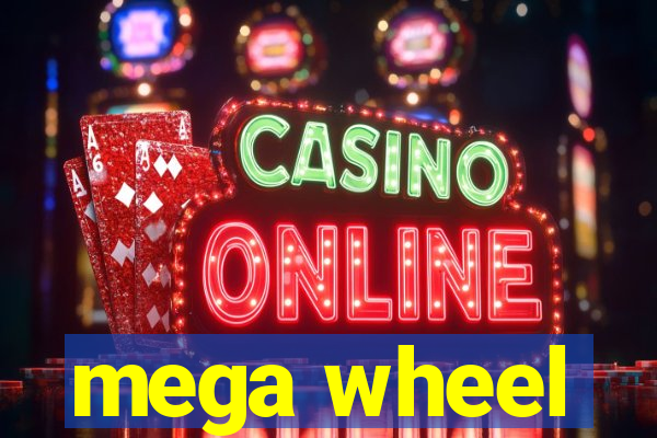 mega wheel