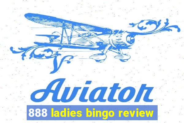 888 ladies bingo review