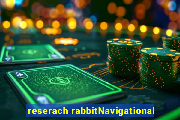 reserach rabbitNavigational