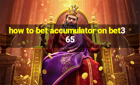 how to bet accumulator on bet365