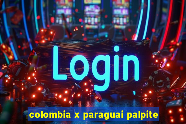 colombia x paraguai palpite