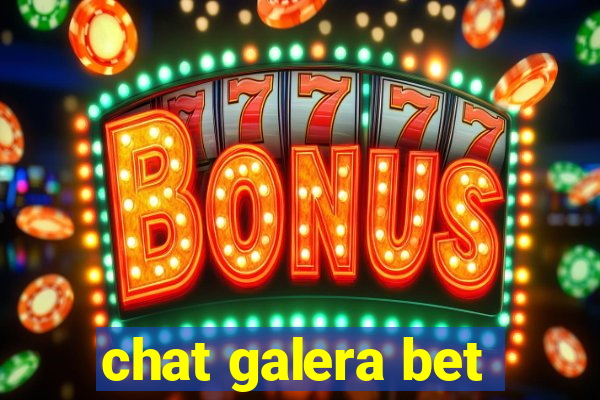 chat galera bet