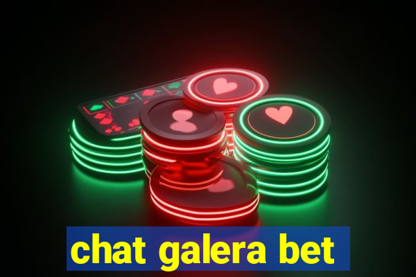 chat galera bet