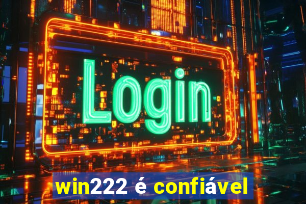 win222 é confiável