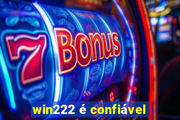 win222 é confiável