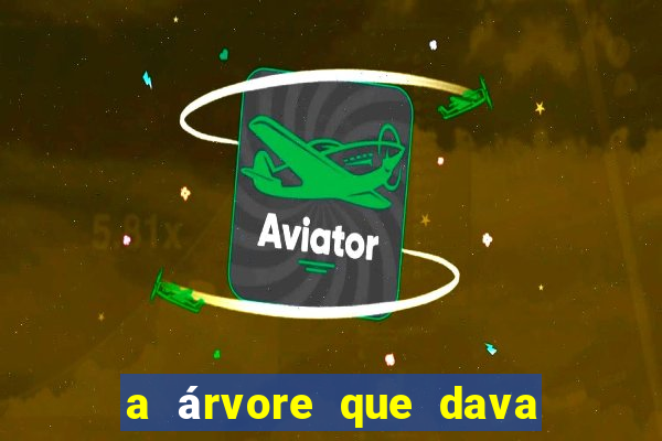 a árvore que dava dinheiro resumo