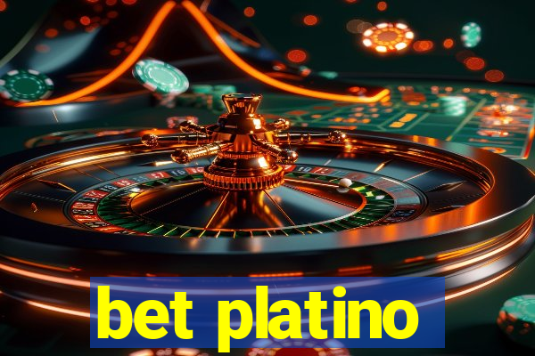 bet platino