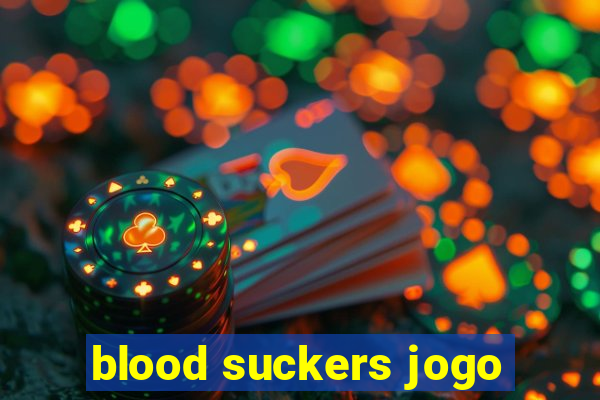 blood suckers jogo