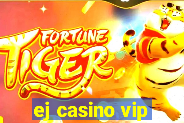 ej casino vip