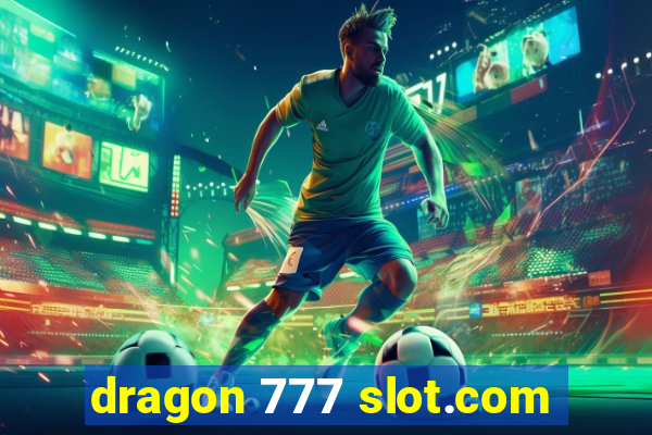 dragon 777 slot.com