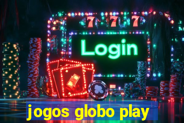 jogos globo play