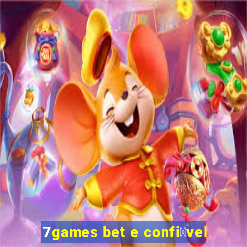 7games bet e confi谩vel