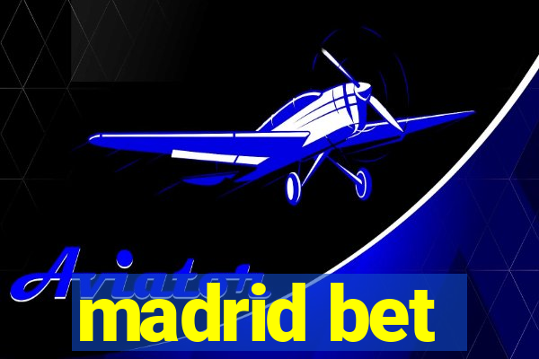 madrid bet